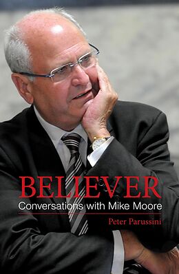 eBook (epub) Believer - Conversations with Mike Moore de Peter Parussini