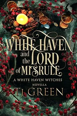 E-Book (epub) White Haven and the Lord of Misrule von Tj Green