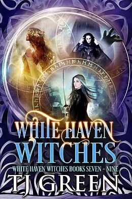 E-Book (epub) White Haven Witches: Books 7 - 9 von Tj Green