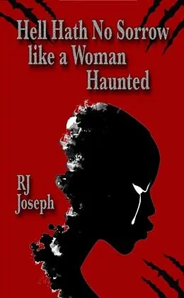 E-Book (epub) Hell Hath No Sorrow like a Woman Haunted von Rj Joseph