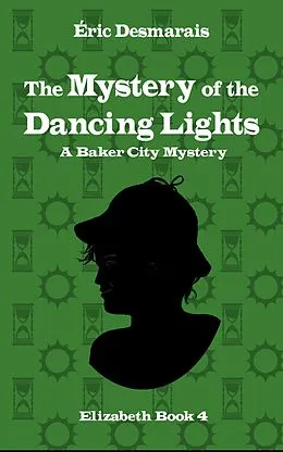 E-Book (epub) The Mystery of the Dancing Lights von Éric Desmarais