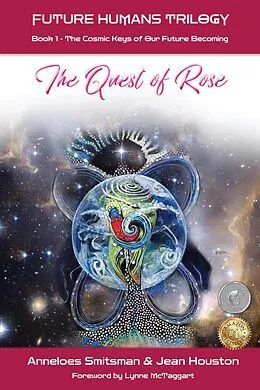 E-Book (epub) The Quest of Rose: The Cosmic Keys of Our Future Becoming (Future Humans Trilogy, #1) von Anneloes Smitsman, Jean Houston