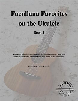 eBook (epub) Fuenllana Favorites on the Ukulele (Book 1) de Robert Vanderzweerde