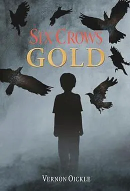 E-Book (epub) Six Crows Gold von Vernon Oickle