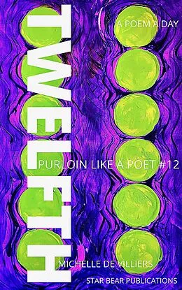 E-Book (epub) Twelfth (Purloin Like a Poet, #12) von Michelle de Villiers