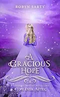 E-Book (epub) A Gracious Hope (Hope Ever After, #14) von Robyn Sarty