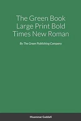 E-Book (epub) The Green Book Large Print Bold Times New Roman von Muammar Gaddafi