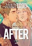 Kartonierter Einband AFTER: The Graphic Novel (Volume One) von Anna Todd
