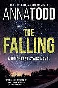 Fester Einband The Falling von Anna Todd