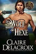 E-Book (epub) Der Wolf und die Hexe von Claire Delacroix