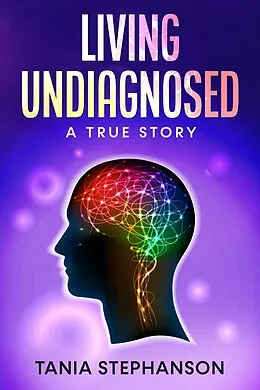 E-Book (epub) Living Undiagnosed von Tania Stephanson