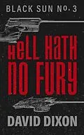 E-Book (epub) Hell Hath No Fury von David Dixon