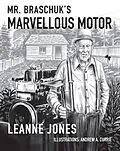 E-Book (epub) Mr. Braschuk's Marvellous Motor (The Inventive Mind, #2) von Leanne Jones