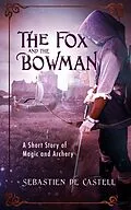 E-Book (epub) The Fox and the Bowman von Sebastien de Castell