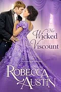 E-Book (epub) Her Wicked Viscount (Ladies in Scandal) von Robecca Austin