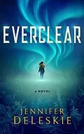 E-Book (epub) Everclear von Jennifer Deleskie
