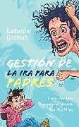 Couverture cartonnée Gestión De La Ira Para Padres: Cómo Ser Más Tranquilo y Paciente Con Sus Hijos de Katherine Guzman