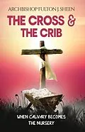 E-Book (epub) The Cross and the Crib von Fulton J. Sheen