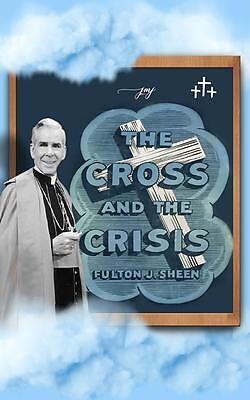 eBook (epub) The Cross and The Crisis de Fulton J. Sheen, Allan Smith