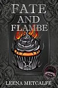 E-Book (epub) Fate and Flambe (Hexes and Oh's) von Leena Metcalfe