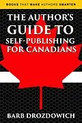E-Book (epub) The Author's Guide to Self-Publishing for Canadians (Books That Make Authors Smarter) von Barb Drozdowich