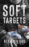 E-Book (epub) Soft Targets von Benjamin Inks