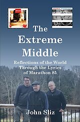 E-Book (epub) The Extreme Middle Reflections of the World Through the Lyrics of Marathon 85 von John Sliz