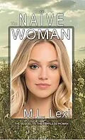 E-Book (epub) The Naïve Woman (The Fearless Woman, #2) von M. L. Lexi