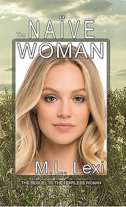 E-Book (epub) The Naïve Woman (The Fearless Woman, #2) von M. L. Lexi