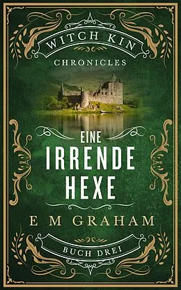 E-Book (epub) Eine Irrende Hexe (Witch Kin Chronicles (Deutsche Übersetzung, #3) von E M Graham