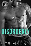 E-Book (epub) Disorderly (Bad Boys of Voyageur Bay, #2) von Tb Mann