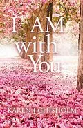 E-Book (epub) I AM with You von Karen J Chisholm