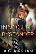 E-Book (epub) Innocent Bystander (Hidden In Plain Sight, #2) von A. G. Kirkham