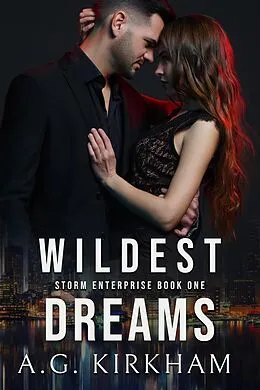 E-Book (epub) Wildest Dreams (Storm Enterprise, #1) von A. G. Kirkham