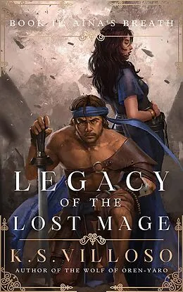 E-Book (epub) Aina's Breath (Legacy of the Lost Mage, #2) von K. S. Villoso