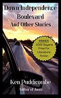 E-Book (epub) Down Independence Boulevard And Other Stories von Ken Puddicombe