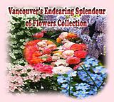 E-Book (epub) Vancouver's Endearing Splendour of Flowers Collection von Rowena Kong, Annie Ho