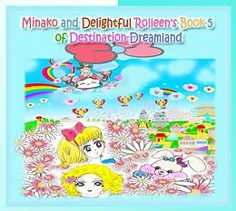 E-Book (epub) Minako and Delightful Rolleen's Book 5 of Destination Dreamland von Kong