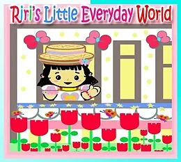 E-Book (epub) Riri's Little Everyday World von Li Kong, Annie Ho