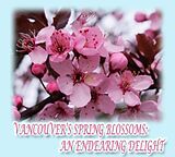E-Book (epub) Vancouver's Spring Blossoms von Rowena Kong