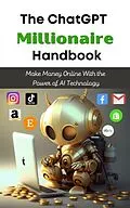 E-Book (epub) The ChatGPT Millionaire Handbook von Tj Books