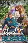 Kartonierter Einband Rival Season von Katie Bailey, Leah Brunner