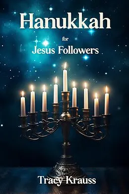 E-Book (epub) Hanukkah for Jesus Followers von Tracy Krauss