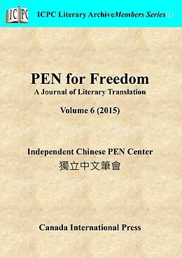 E-Book (epub) PEN for Freedom A Journal of Literary Translation Volume 6 (2015) von Independent Chinese PEN Center