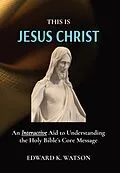 E-Book (epub) THIS IS JESUS CHRIST von Edward Watson