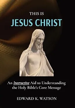 E-Book (epub) THIS IS JESUS CHRIST von Edward Watson