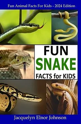 E-Book (epub) Fun Snake Facts for Kids von Jacquelyn Elnor Johnson