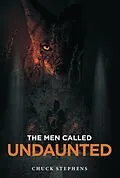 E-Book (epub) The Men Called Undaunted von Chuck Stephens