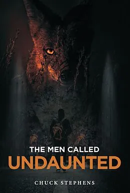 E-Book (epub) The Men Called Undaunted von Chuck Stephens