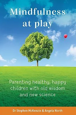 E-Book (epub) Mindfulness at Play von Stephen McKenzie, Angela North